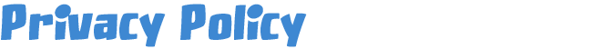 Privacy Policy Privacy Policy